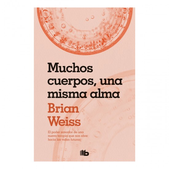 MUCHOS CUERPOS, UNA MISMA ALMA - Brian WEISS