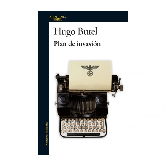PLAN DE INVASIÓN Hugo Burel ALFAGUARA