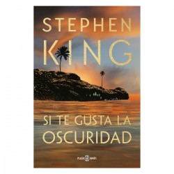 SI TE GUSTA LA OSCURIDAD - Stephen King