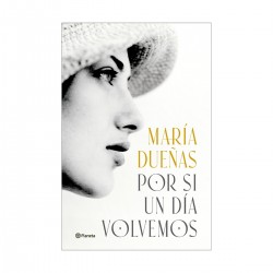 POR SI UN DIA VOLVEMOS - María Dueñas