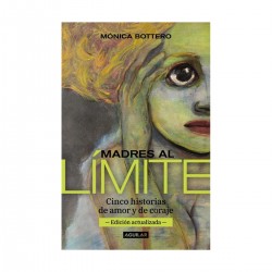 MADRES AL LIMITE - Mónica Bottero