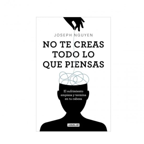 NO TE CREAS TODO LO QUE PIENSA - Joseph Nguyen